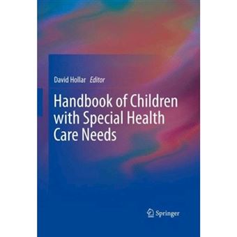 Handbook of Children with Special Health Care Needs - Hardback - 2012 - 1