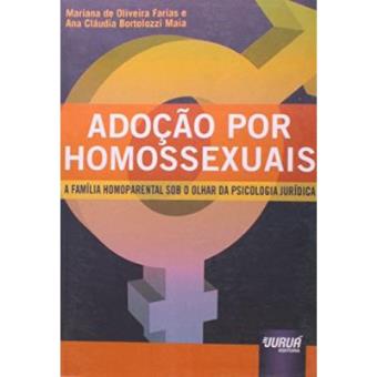 Adoção Por Homossexuais. A Família Homoparental Sob O Olhar Da Psicologia Jurídica - 1