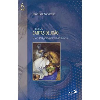 Lendo as Cartas de João Quem Ama Permanece em Deus-Amor - 1