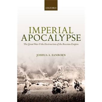 Imperial Apocalypse : The Great War and the Destruction of the Russian Empire - 1