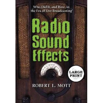 Radio Sound Effects - Who Did it, and How, in the Era of Live Broadcasting - Paperback - 2008 - 1
