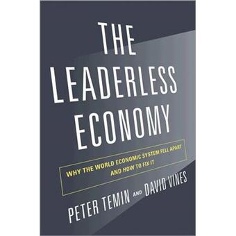 The Leaderless Economy - Why the World Economic System Fell Apart and How to Fix it - Hardback - 2013 - 1