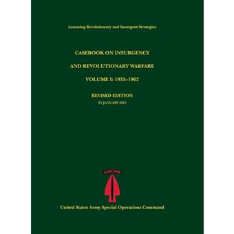 Casebook on Insurgency and Revolutionary Warfare, Volume I - 1933-1962 (Assessing Revolutionary and Insurgent Strategies Series) - Hardback - 2013 - 1