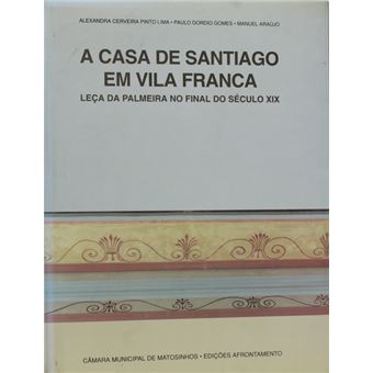 A casa de santiago em vila franca. leça da palmeira no final do século xix. - 1