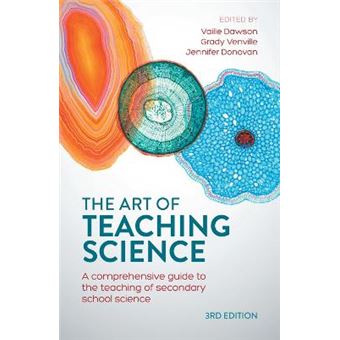 The Art Of Teaching Science A Comprehensive Guide To The Teaching Of Secondary School Science - 1
