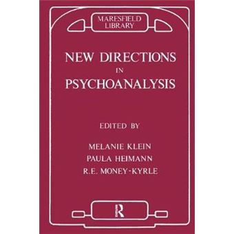 New Directions In Psychoanalysis The Significance Of Infant Conflict In The Pattern Of Adult Behaviour Maresfield Library - 1