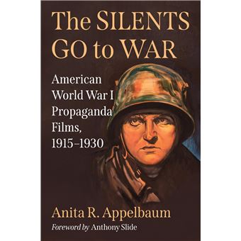 The Silents Go to War: American World War I Propaganda Films, 1915-1930 - 1