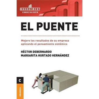 El Puente : Mejore los resultados de su empresa aplicando el pensamiento sistemico - 1