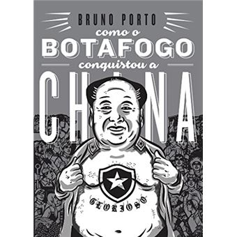 Como o Botafogo Conquistou a China: um épico Revolucionário Baseado em Fatos Verossímeis - 1