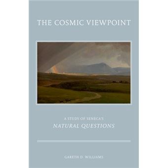 The Cosmic Viewpoint - A Study of Seneca's 'Natural Questions' - Hardback - 2012 - 1