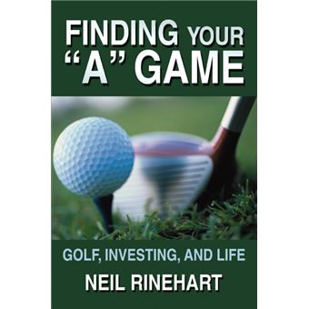 Finding Your a Game - Golf, Investing, and Life - Paperback / softback - 2005 - 1