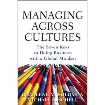 Managing Across Cultures - The 7 Keys to Doing Business with a Global Mindset - Hardback - 2009 - 1