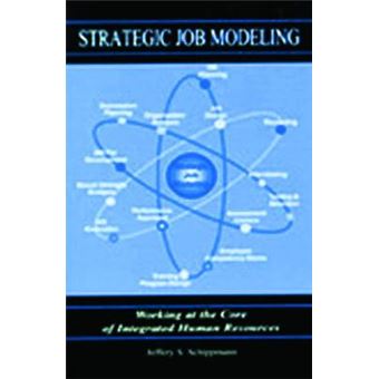 Strategic Job Modeling - Working at the Core of Integrated Human Resources - Paperback - 1999 - 1