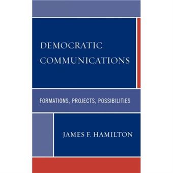Democratic Communications By James F. Hamilton - 1