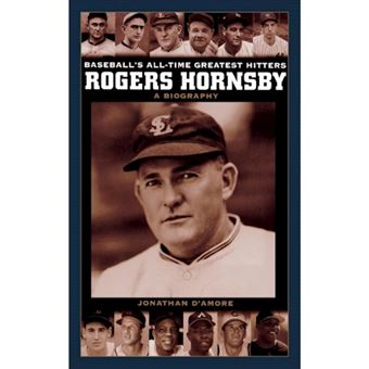 Rogers Hornsby - A Biography - Hardback - 2004 - 1