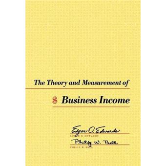 The Theory And Measurement Of Business Income - 1