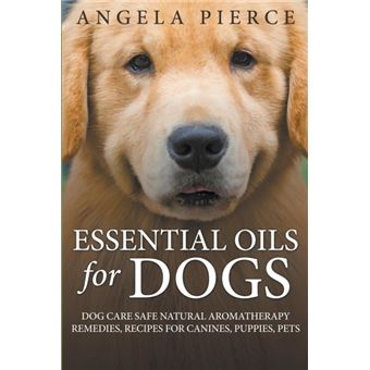 ESSENTIAL OILS FOR DOGS: DOG CARE SAFE N - Paperback - 0 - 1