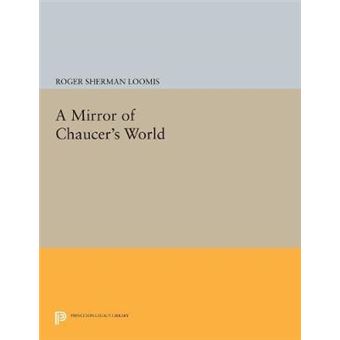 A Mirror Of Chaucer'S World 5088 Princeton Legacy Library, 5088 - 1
