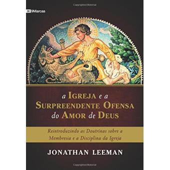 A Igreja e a Surpreendente Ofensa do Amor de Deus - 1