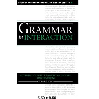 Grammar in Interaction - Adverbial Clauses in American English Conversations - Paperback - 2005 - 1