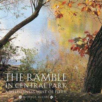 The Ramble in Central Park : A Wilderness West of Fifth - 1