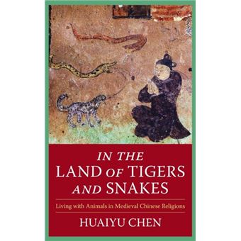 In The Land Of Tigers And Snakes By Chen; Huaiyu (Book Review Editor; Frontiers Of Chinese History) - 1