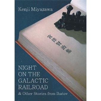 Night On The Galactic Railroad And Other Stories From Ihatov Modern Japanese Classics - 1