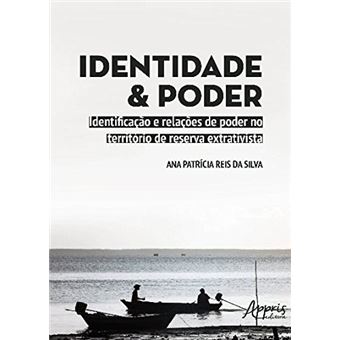 Identidade e Poder. Identificação e Relações de Poder no Território de Reserva Extrativista - 1