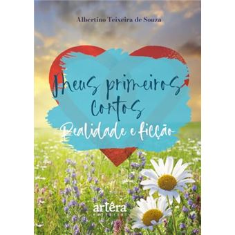 Meus Primeiros Contos: Realidade E Ficção - 1