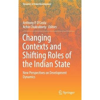 Changing Contexts And Shifting Roles Of The Indian State