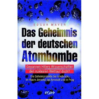 Das Geheimnis der deutschen Atombombe | Edgar Mayer - 1