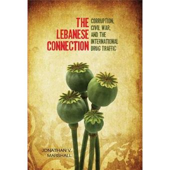 The Lebanese Connection - Corruption, Civil War and the International Drug Traffic - Hardback - 2012 - 1
