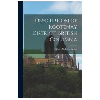 Description Of Kootenay District British Columbia Microform - 1