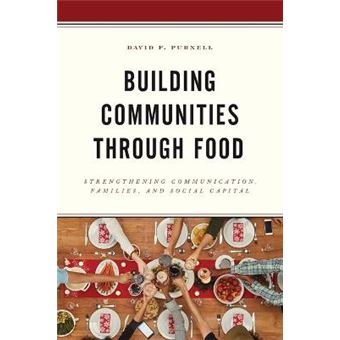 Building Communities Through Food Strengthening Communication, Families, And Social Capital - 1