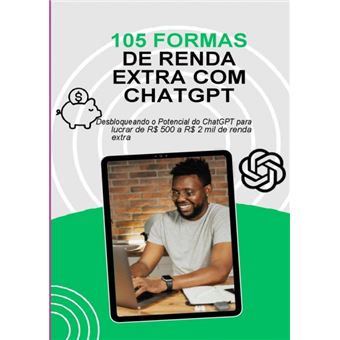 As 105 Formas De Renda Extra Com Chatgpt - 1
