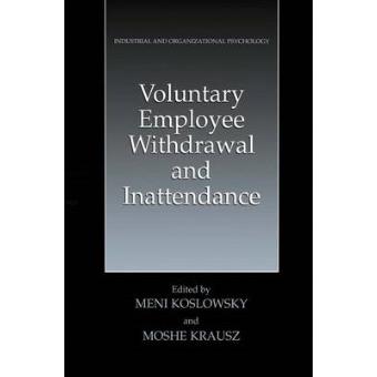 Voluntary Employee Withdrawal and Inattendance - A Current Perspective - Paperback - 2012 - 1