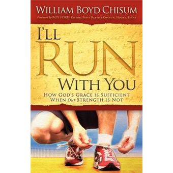 I'll Run With You : How God's Grace is Sufficient When our Strength is Not - 1