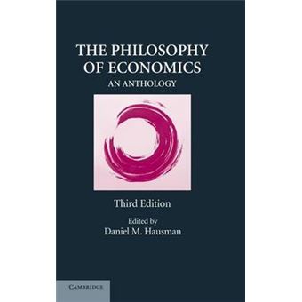 The Philosophy of Economics - An Anthology - Hardback - 2007 - 1