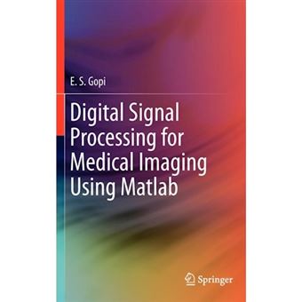 Digital Signal Processing for Medical Imaging Using Matlab - Hardback - 2012 - 1