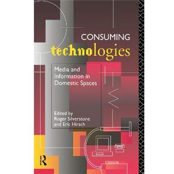 Consuming Technologies - Media and Information in Domestic Spaces - Hardback - 1992 - 1