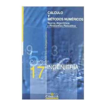 Calculo Y Metodos Numericos. Teoria, Algoritmos Y Problemas Resueltos - 1