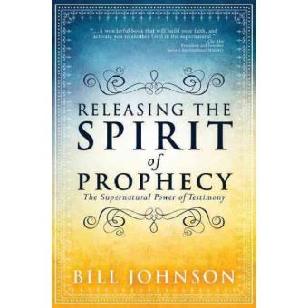 Release The Spirit Of Prophecy The Supernatural Power Of Testimony - 1