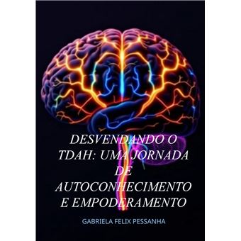 Desvendando O Tdah: Uma Jornada De Autoconhecimento E Empoderamento - 1
