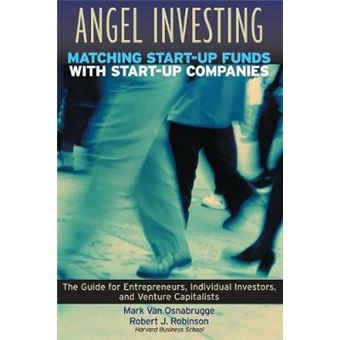 Angel Investing - Matching Start-up Funds with Start-up Companies - a Guide for Entrepreneurs and Individual Investors - Paperback - 2000 - 1