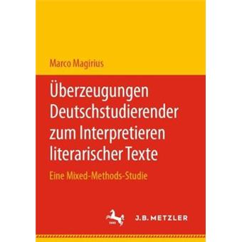 Berzeugungen Deutschstudierender Zum Interpretieren Literarischer Texte Eine Mixedmethodsstudie - 1