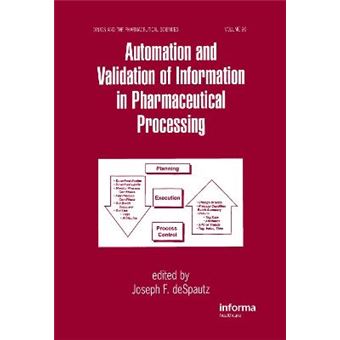 Automation and Validation of Information in Pharmaceutical Processing - Hardback - 1998 - 1