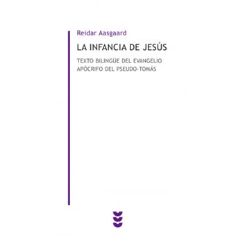 La infancia de Jesus/ Jesus's Childhood : Texto Bilingue Del Evangelio Apocrifo Del Pseudo-tomas/ Bilingual Text of the Apocryphal Gospel of Pseudo-thomas - 1