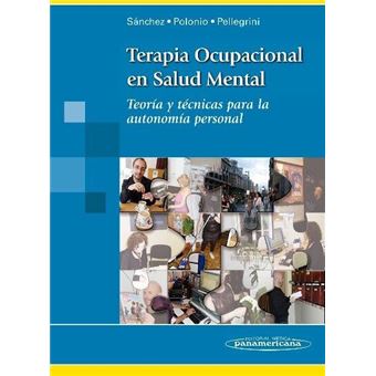 Terapia Ocupacional en Salud Mental. Teoría y Técnicas para la Autonomía Personal (Colección Terapia Ocupacional) - 1