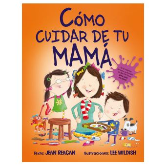 Cómo Cuidar De Tu Mamá - 1