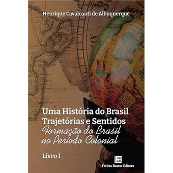 Uma História Do Brasil Trajetórias E Sentidos - 1